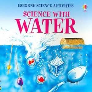  Science with Water (Usborne Science Activities 