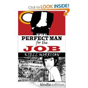 The Perfect Man for the Job Kjell Morrison  Kindle Store