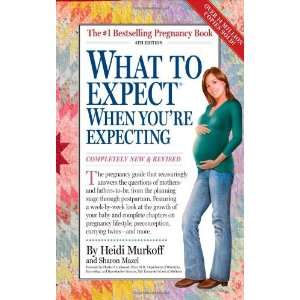  By Heidi Murkoff, Sharon Mazel What to Expect When Youre 