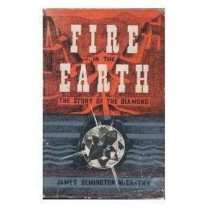  Fire in the Earth, the Story of the Diamond James 