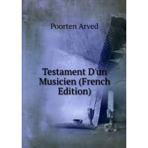    Testament Dun Musicien (French Edition) Poorten Arved Books