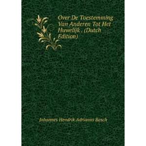   Het Huwelijk . (Dutch Edition) Johannes Hendrik Adrianus Bosch Books