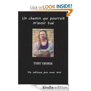 Un parcours qui aurait pu me tuer (French Edition) Tony Cronin 