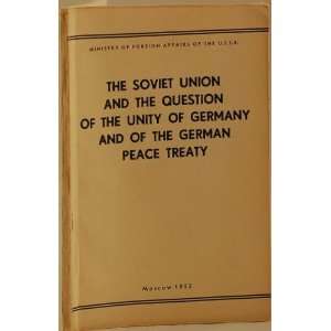   Unity of Germany and of the German Peace Treaty Ministry of Foreign