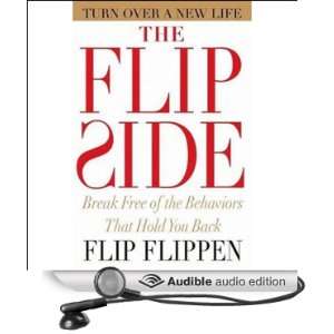  The Flip Side Break Free of the Behaviors That Hold You 