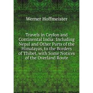   , with Some Notices of the Overland Route Werner Hoffmeister Books