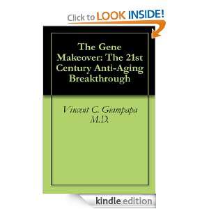 The Gene Makeover The 21st Century Anti Aging Breakthrough Vincent C 