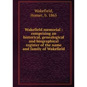   register of the name and family of Wakefield. Homer Wakefield Books