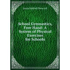   of Physical Exercises for Schools Jessie Hubbell Bancroft Books