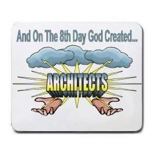    And On The 8th Day God Created ARCHITECTS Mousepad