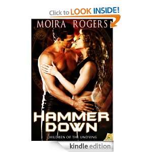 Hammer Down Children of the Undying, Book 2 Moira Rogers  