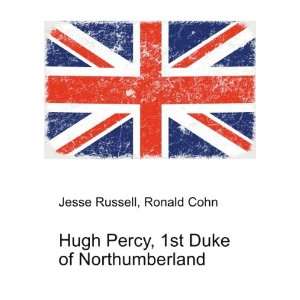  Hugh Percy, 1st Duke of Northumberland Ronald Cohn Jesse 