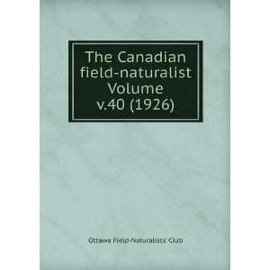    naturalist Volume v.40 (1926) Ottawa Field Naturalists Club Books