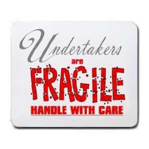  Undertakers are FRAGILE handle with care Mousepad Office 