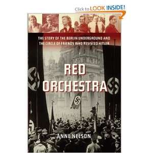 Red Orchestra The Story of the Berlin Underground and the Circle of 