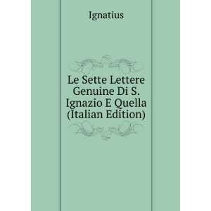   Di S. Ignazio E Quella (Italian Edition) Ignatius  Books