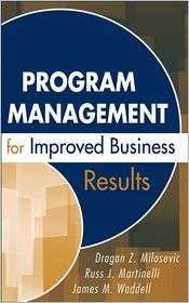 Program Management for Improved Business Results, (0471783544), Dragan 