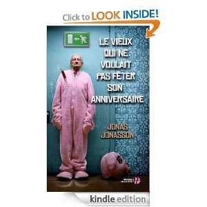 Le Vieux qui ne voulait pas fêter son anniversaire (French Edition 