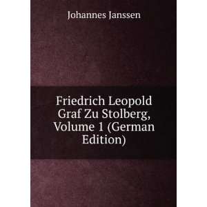   Graf Zu Stolberg, Volume 1 (German Edition) Johannes Janssen Books