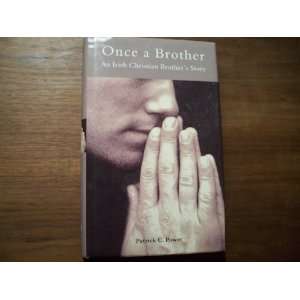  Once a Brother An Irish Christian Brothers Story 