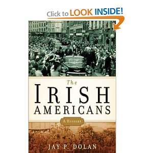    The Irish Americans A History [Hardcover] Jay P. Dolan Books