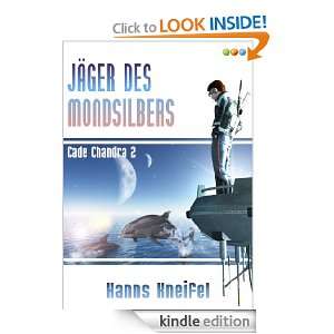 Jäger des Mondsilbers   Band 2 (Cade Chandra) (German Edition) Hanns 