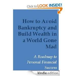 How To Avoid Bankruptcy and Build Wealth In A World Gone Mad Ron 