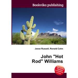  John Hot Rod Williams Ronald Cohn Jesse Russell Books