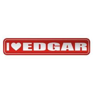  I LOVE EDGAR  STREET SIGN NAME