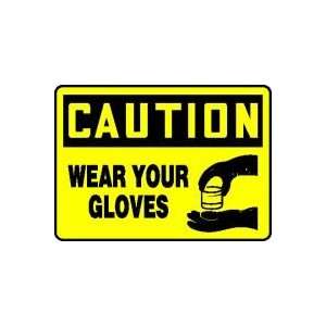  CAUTION WEAR YOUR GLOVES (W/GRAPHIC) Sign   10 x 14 .040 
