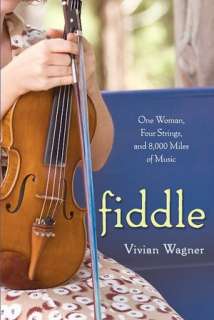   Fiddle One Woman, Four Strings, and 8,000 Miles of 