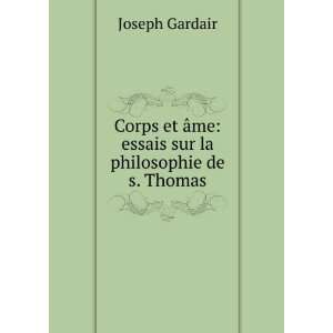   Ã¢me essais sur la philosophie de s. Thomas Joseph Gardair Books