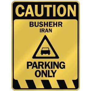   CAUTION BUSHEHR PARKING ONLY  PARKING SIGN IRAN