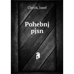 Pohebnj pjsn Jozef Ulrych  Books