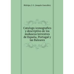   Portugal y las Baleares J. G. (JoaquÃ­n GonzÃ¡lez) Hidalgo Books