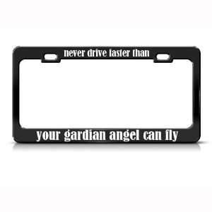 Never Drive Faster Than Angel Fly Metal license plate frame Tag Holder