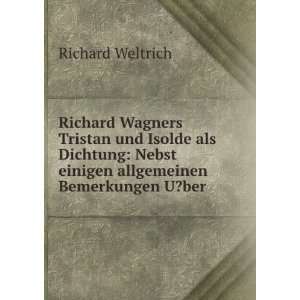  Richard Wagners Tristan und Isolde als Dichtung Nebst 