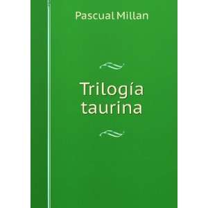  TrilogÃ­a taurina Pascual Millan Books