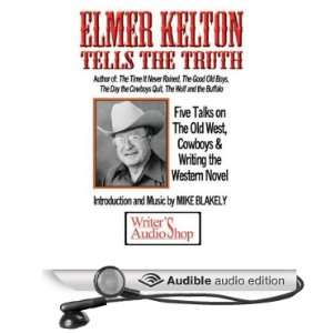   Kelton Tells the Truth (Audible Audio Edition) Elmer Kelton Books