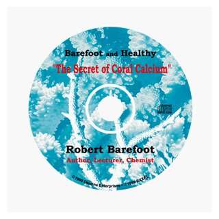  Barefoot & Healthy The Secret of Coral Calcium CD by Dr 