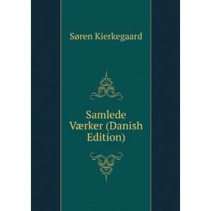    Samlede VÃ¦rker (Danish Edition) SÃ¸ren Kierkegaard Books