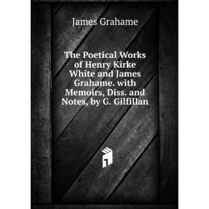  The Poetical Works of Henry Kirke White and James Grahame 
