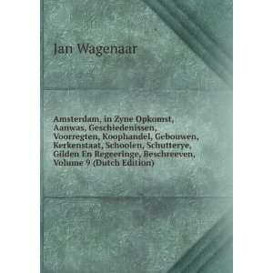   Regeeringe, Beschreeven, Volume 9 (Dutch Edition) Jan Wagenaar Books