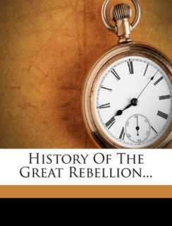   History Of The Great Rebellion by Thomas P 