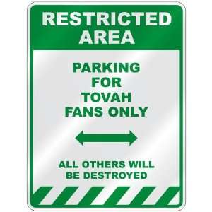   PARKING FOR TOVAH FANS ONLY  PARKING SIGN