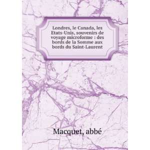   bords de la Somme aux bords du Saint Laurent abbÃ© Macquet Books