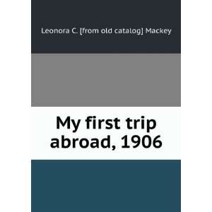   first trip abroad, 1906 Leonora C. [from old catalog] Mackey Books
