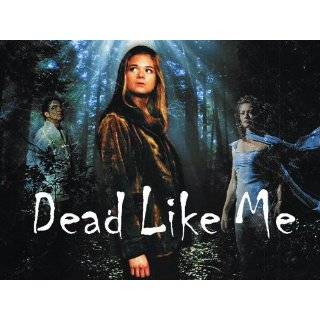 Dead Like Me Season 1 by Patti Allan, Linden Banks, Catherine Barroll 