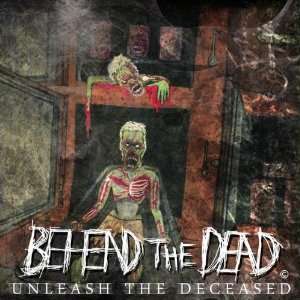  Unleash the Deceased Behead the Dead