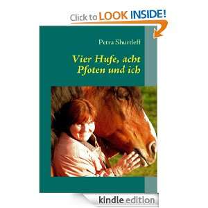 Vier Hufe, acht Pfoten und ich (German Edition) Petra Shurtleff 